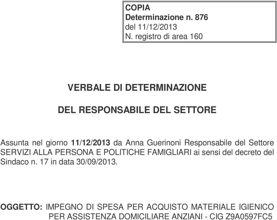 11/12/2013 da Anna Guerinoni Responsabile del Settore SERVIZI ALLA PERSONA E POLITICHE FAMIGLIARI ai