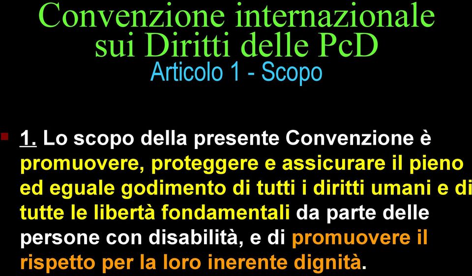 ed eguale godimento di tutti i diritti umani e di tutte le libertà fondamentali da