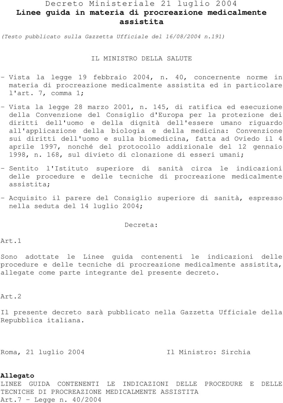 7, comma 1; - Vista la legge 28 marzo 2001, n.