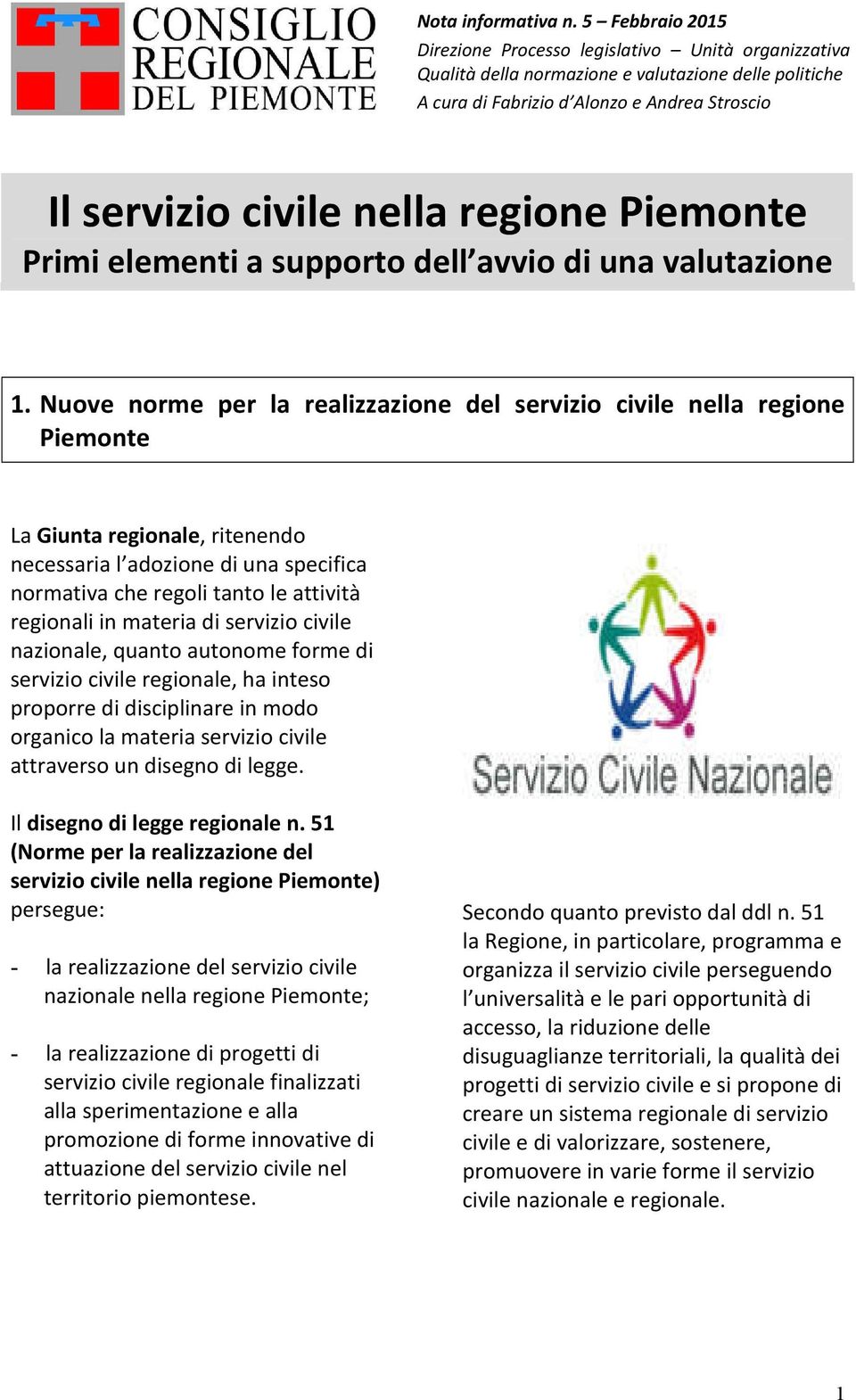 regione Piemonte Primi elementi a supporto dell avvio di una valutazione 1.