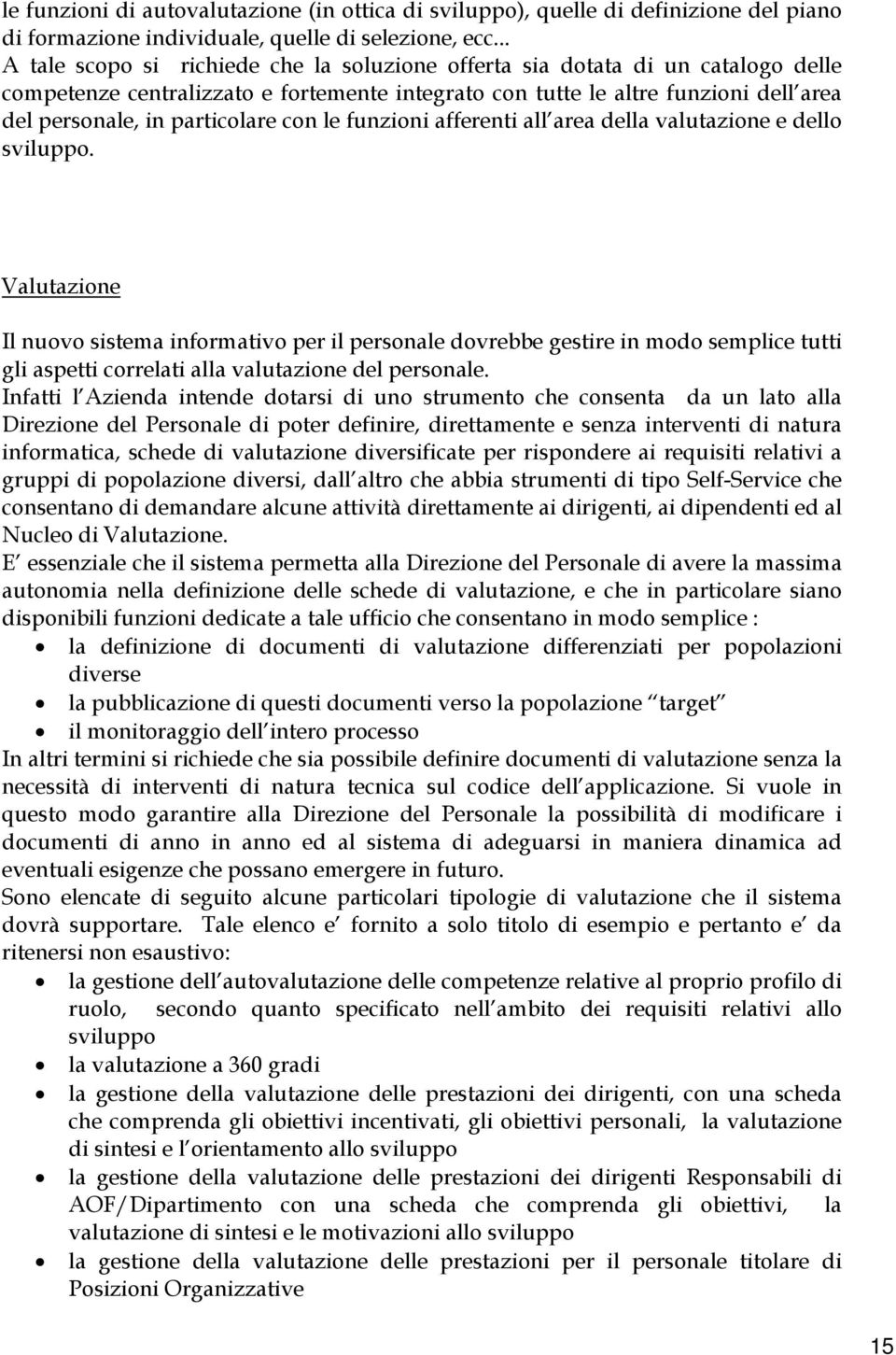 particolare con le funzioni afferenti all area della valutazione e dello sviluppo.