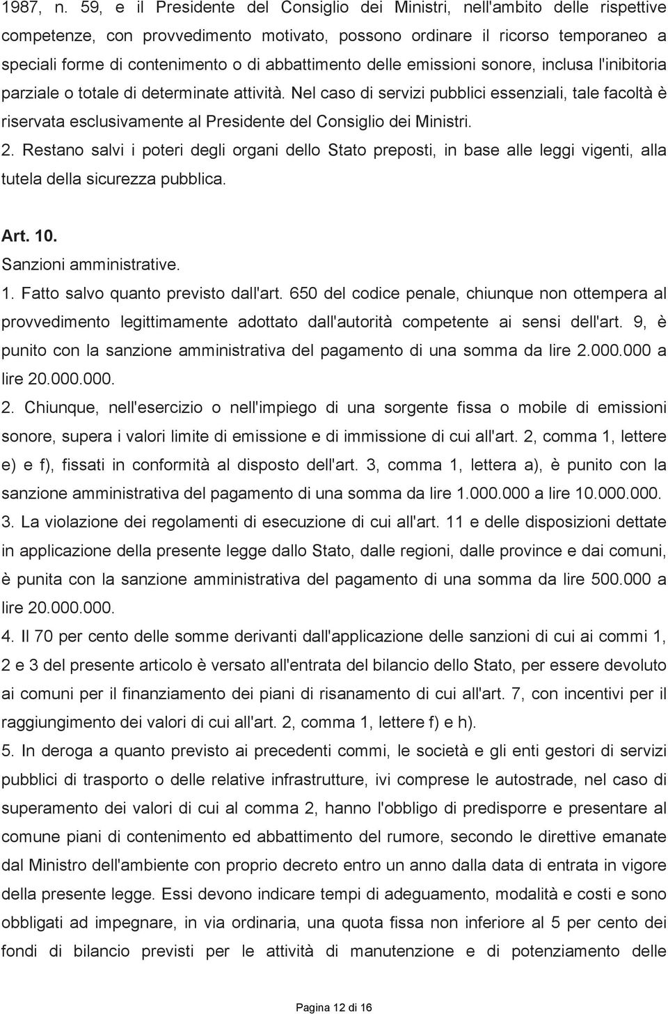 abbattimento delle emissioni sonore, inclusa l'inibitoria parziale o totale di determinate attività.