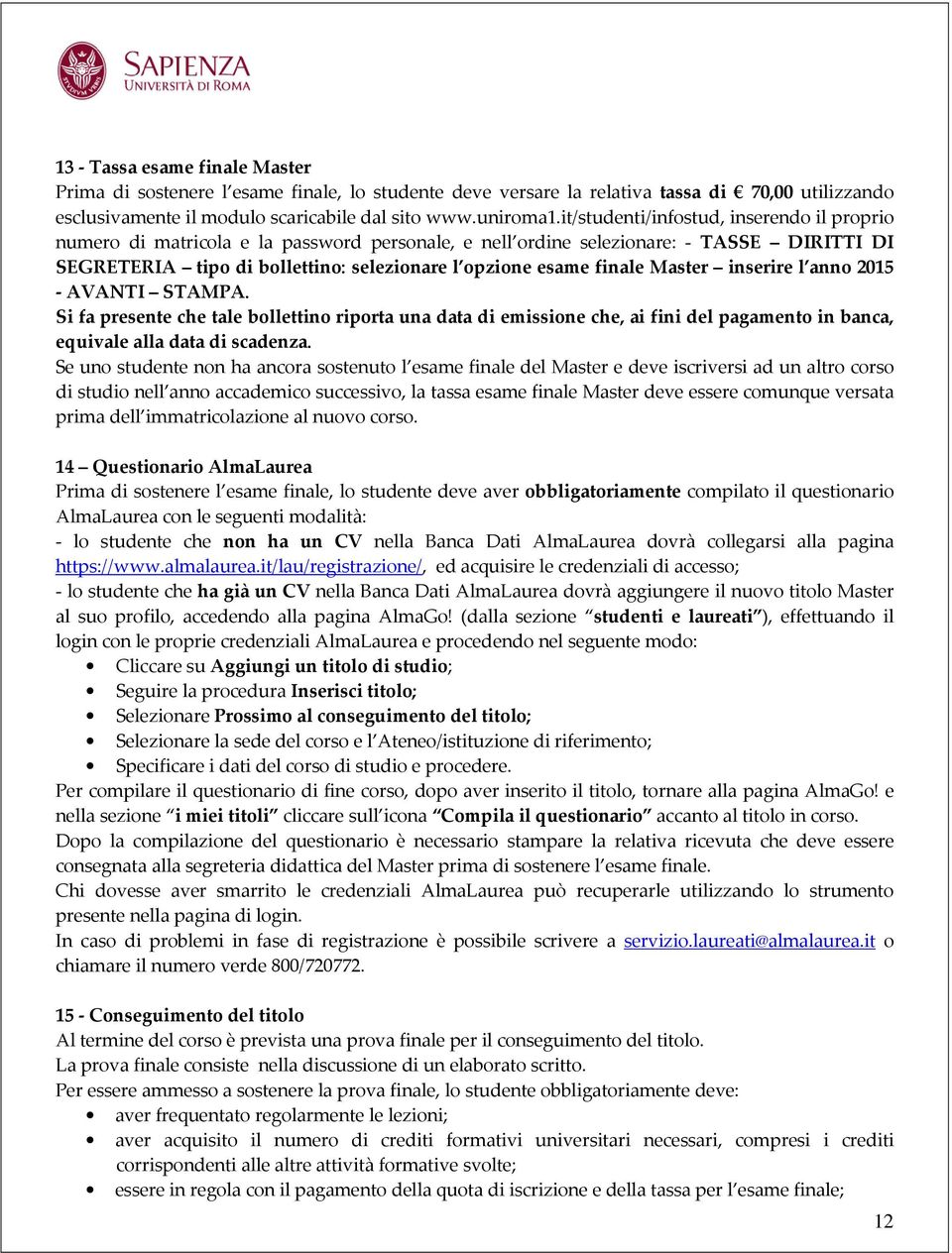 Master inserire l anno 2015 - AVANTI STAMPA. Si fa presente che tale bollettino riporta una data di emissione che, ai fini del pagamento in banca, equivale alla data di scadenza.