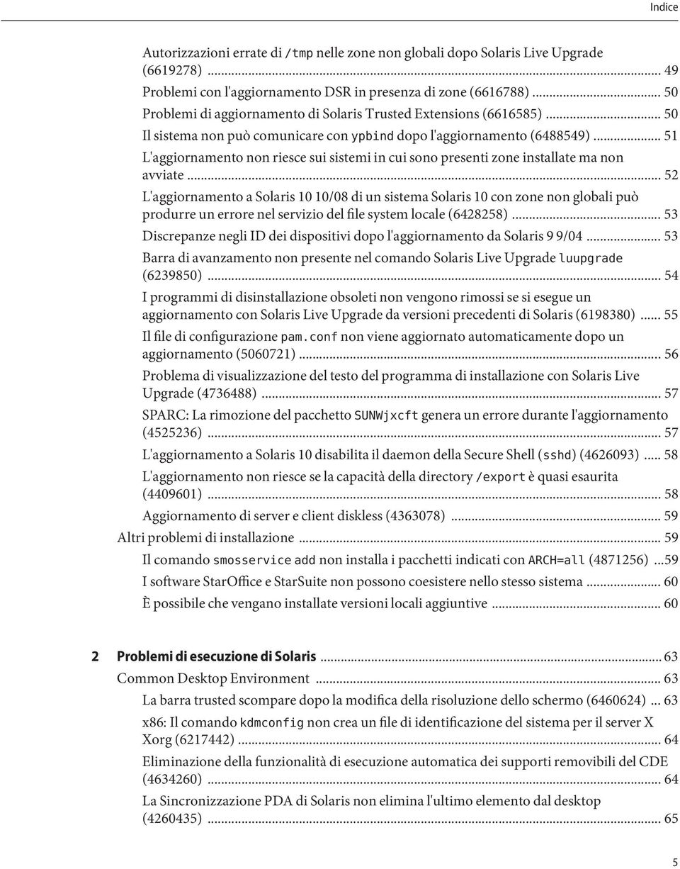 .. 51 L'aggiornamento non riesce sui sistemi in cui sono presenti zone installate ma non avviate.