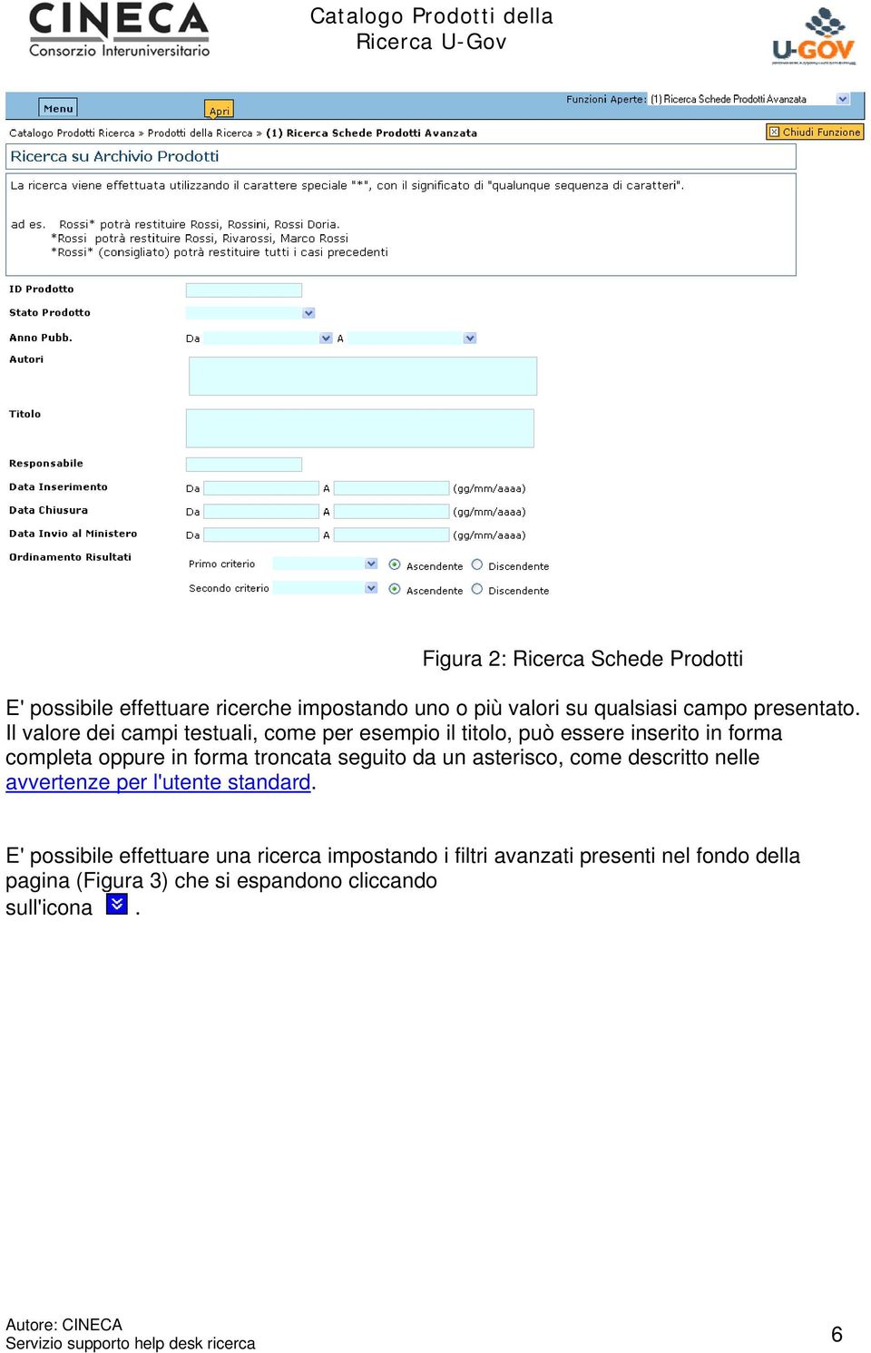 Il valore dei campi testuali, come per esempio il titolo, può essere inserito in forma completa oppure in forma