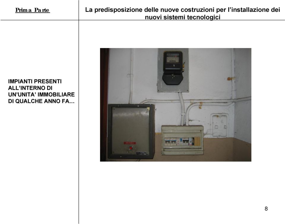 sistemi tecnologici IMPIANTI PRESENTI ALL