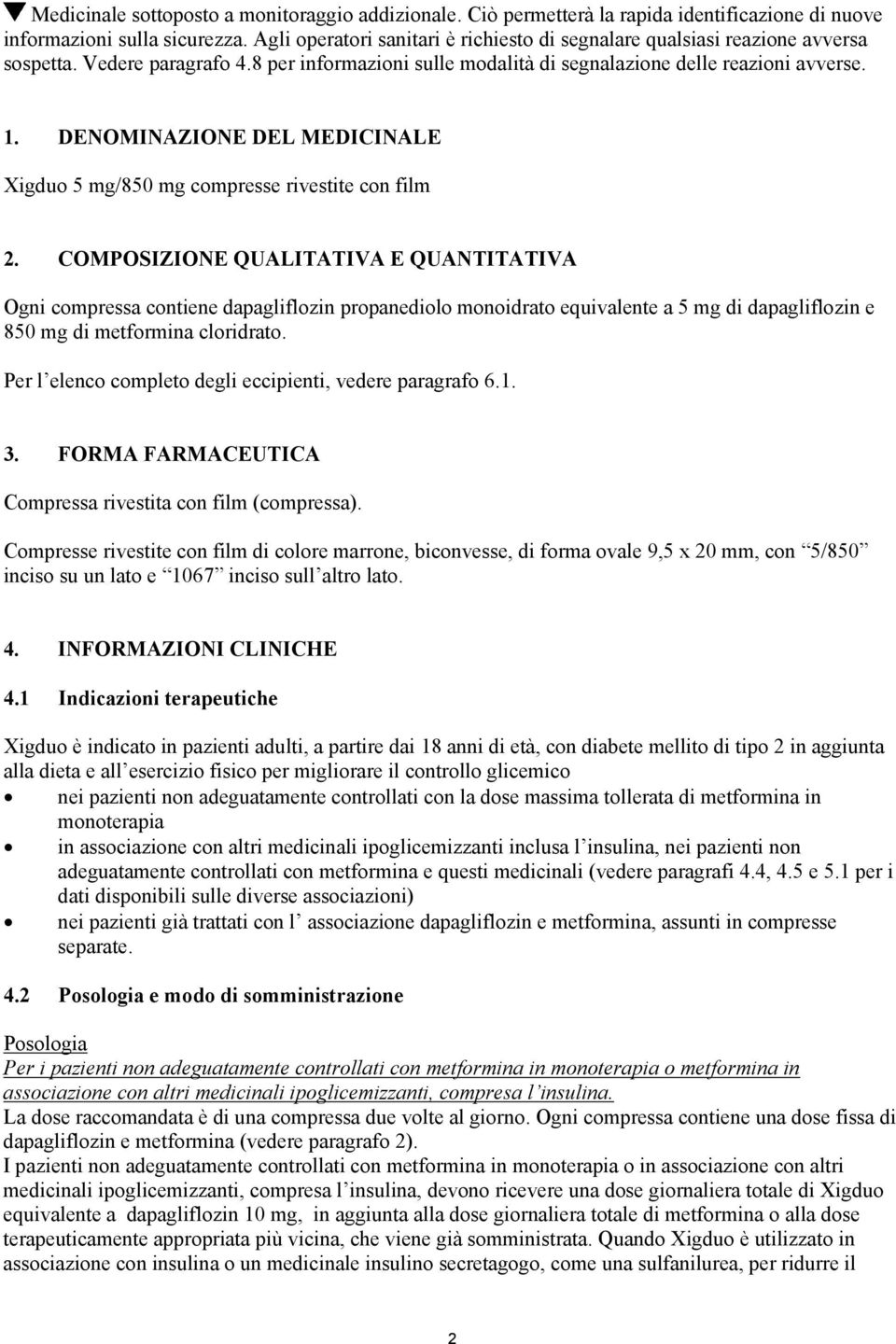 DENOMINAZIONE DEL MEDICINALE Xigduo 5 mg/850 mg compresse rivestite con film 2.