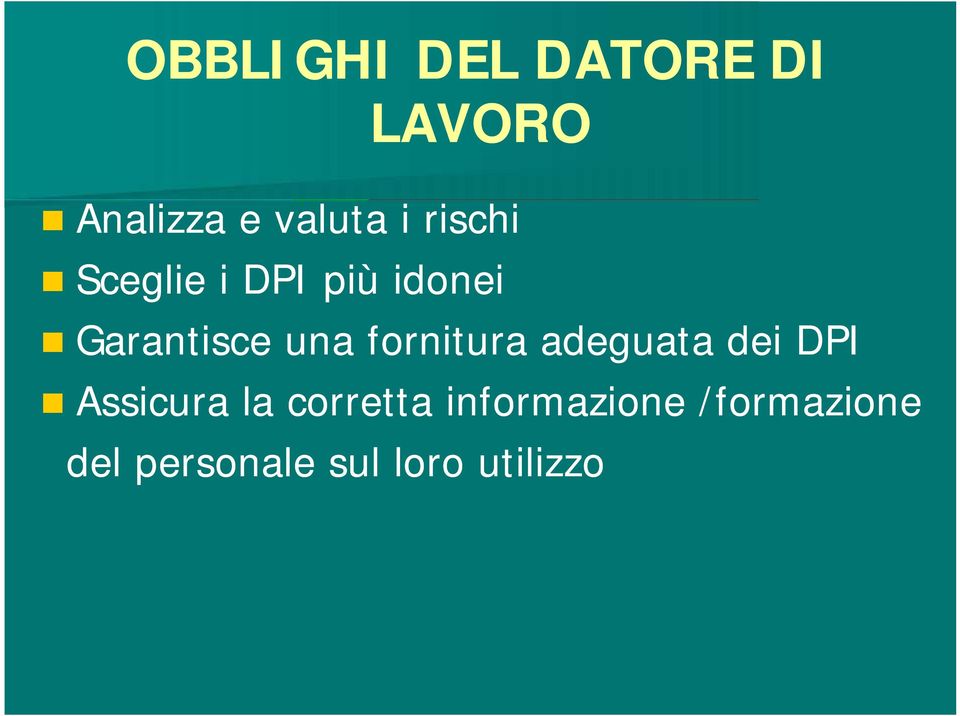 fornitura adeguata dei DPI Assicura la corretta