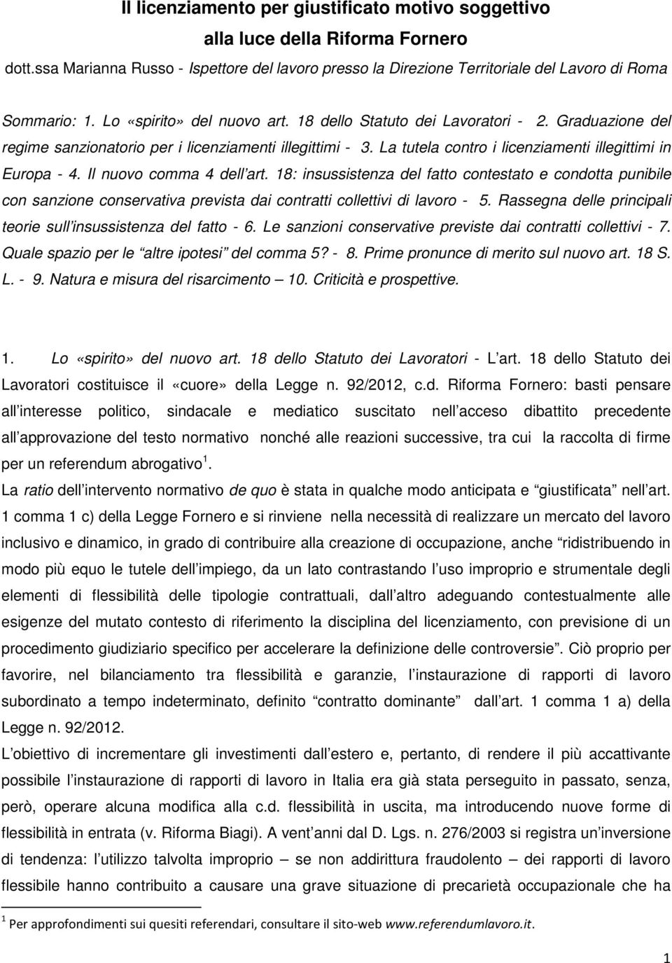 Il nuovo comma 4 dell art. 18: insussistenza del fatto contestato e condotta punibile con sanzione conservativa prevista dai contratti collettivi di lavoro - 5.