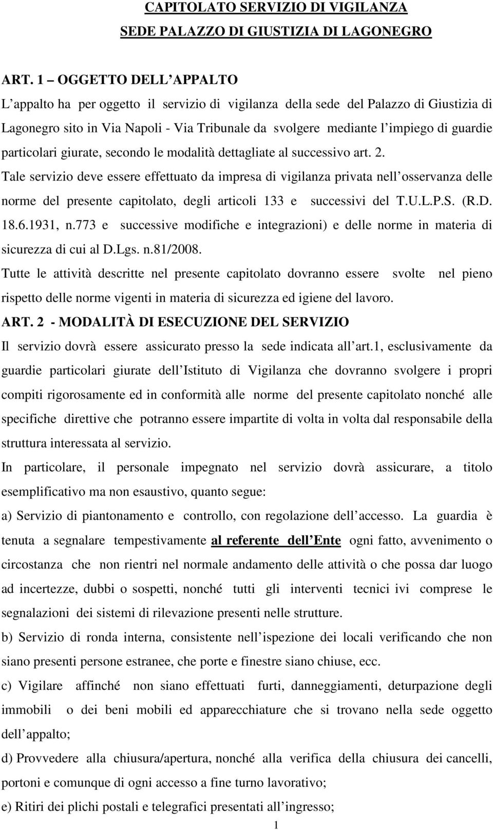 particolari giurate, secondo le modalità dettagliate al successivo art. 2.