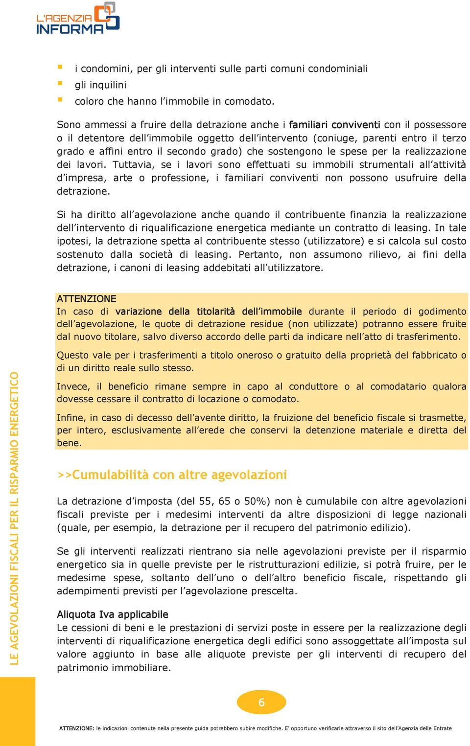 secondo grado) che sostengono le spese per la realizzazione dei lavori.