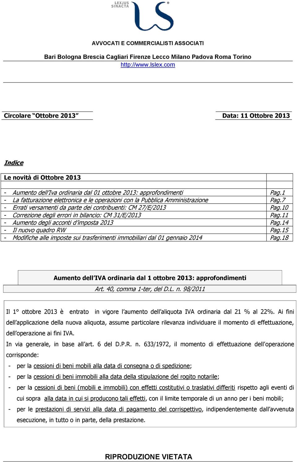 1 - La fatturazione elettronica e le operazioni con la Pubblica Amministrazione Pag.7 - Errati versamenti da parte dei contribuenti: CM 27/E/2013 Pag.