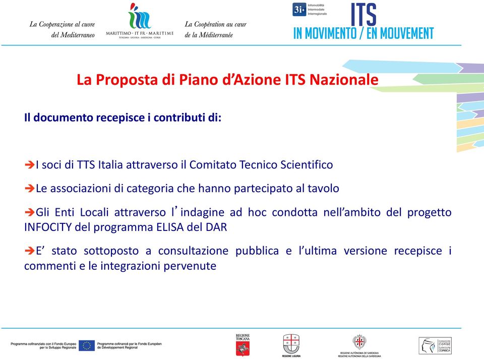 Enti Locali attraverso l indagine ad hoc condotta nell ambito del progetto INFOCITY del programma ELISA del