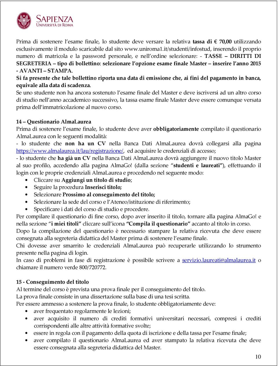 Master inserire l anno 2015 - AVANTI STAMPA. Si fa presente che tale bollettino riporta una data di emissione che, ai fini del pagamento in banca, equivale alla data di scadenza.