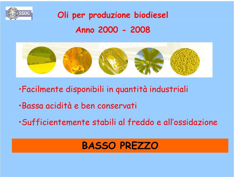 Bassa acidità e ben conservati