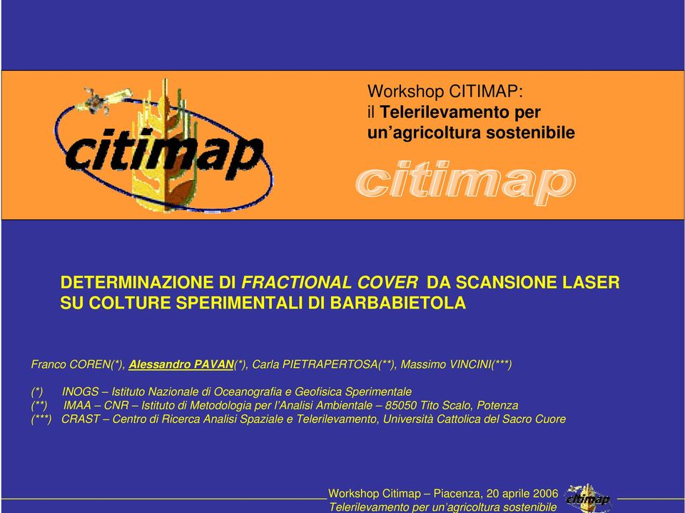 INOGS Istituto Nazionale di Oceanografia e Geofisica Sperimentale (**) IMAA CNR Istituto di Metodologia per l Analisi