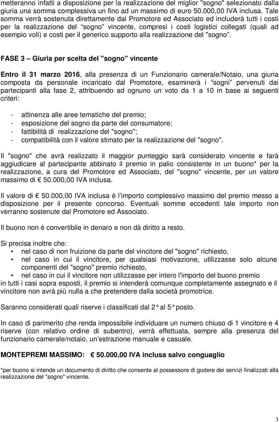 costi per il generico supporto alla realizzazione del "sogno.