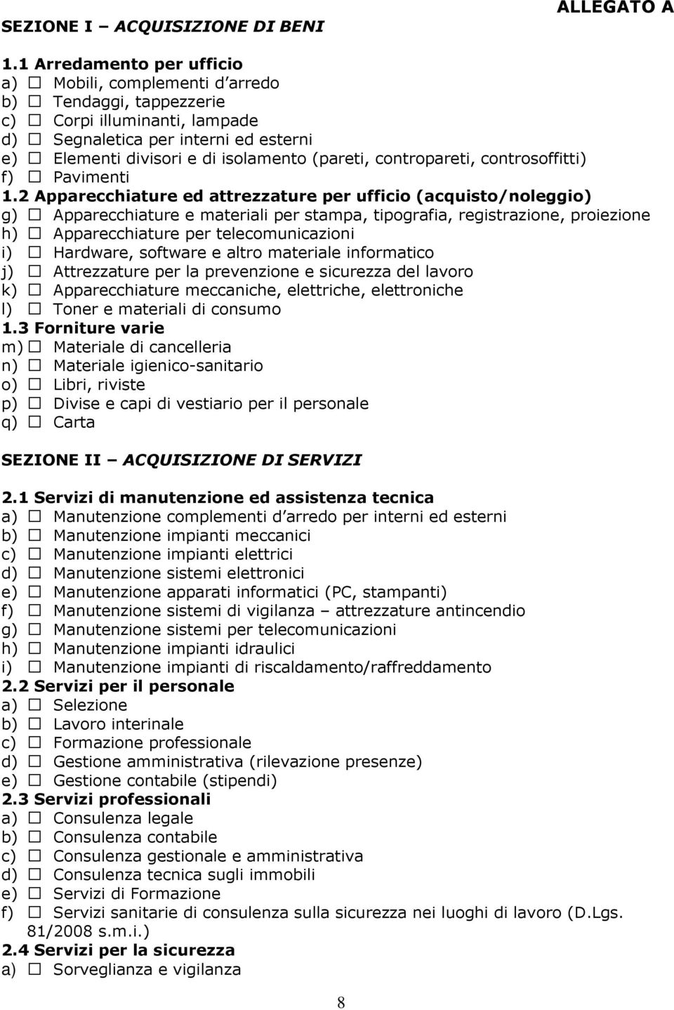 contropareti, controsoffitti) f) Pavimenti 1.