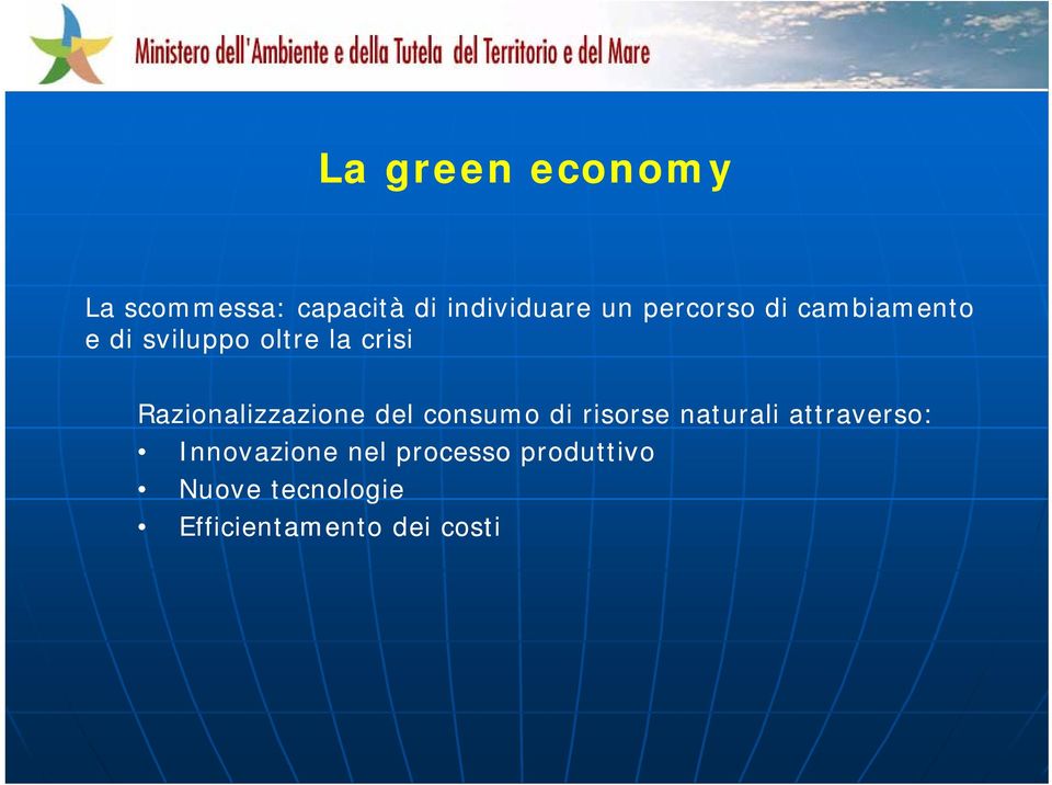 Razionalizzazione del consumo di risorse naturali attraverso: