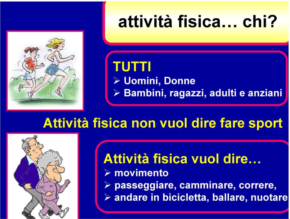 Attività fisica non vuol dire fare sport Attività