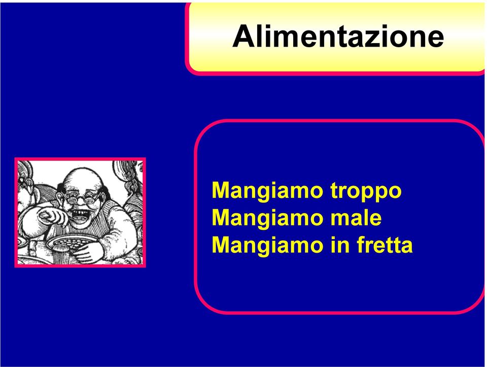 Mangiamo male