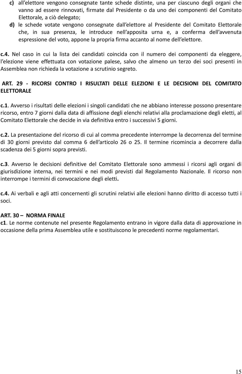 voto, appone la propria firma accanto al nome dell elettore. c.4.