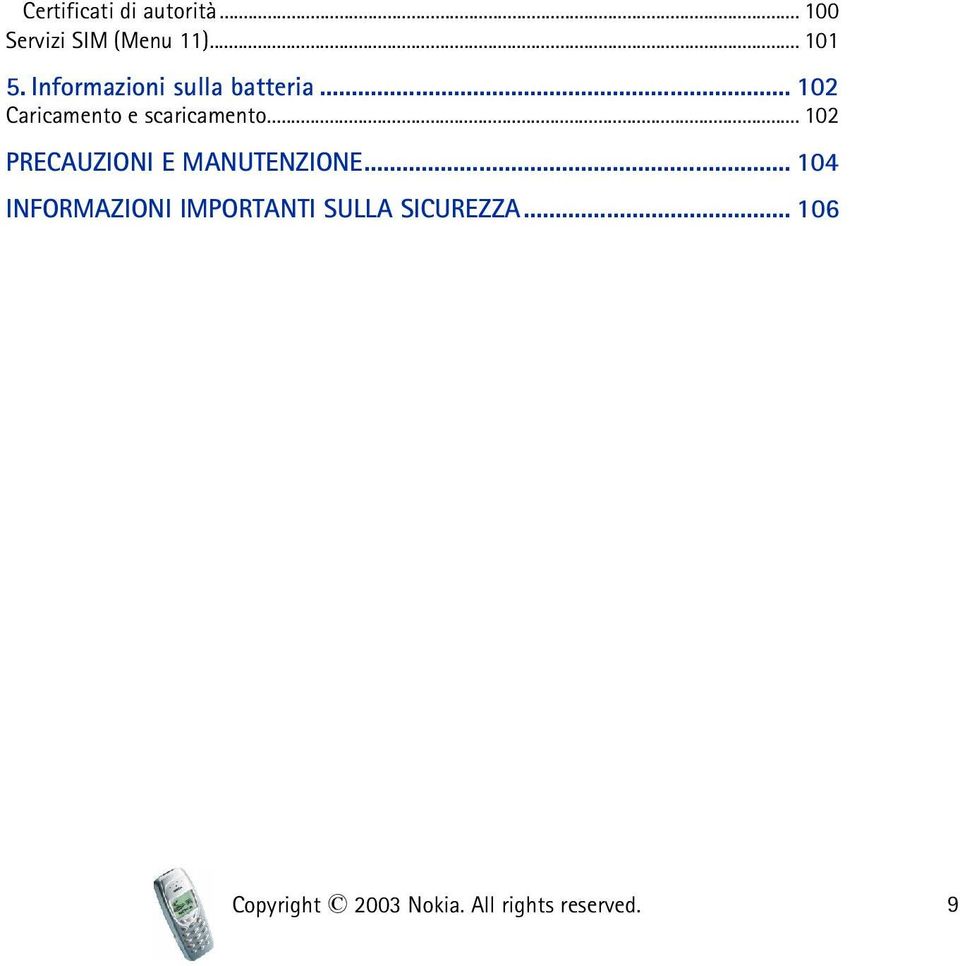 .. 102 PRECAUZIONI E MANUTENZIONE.