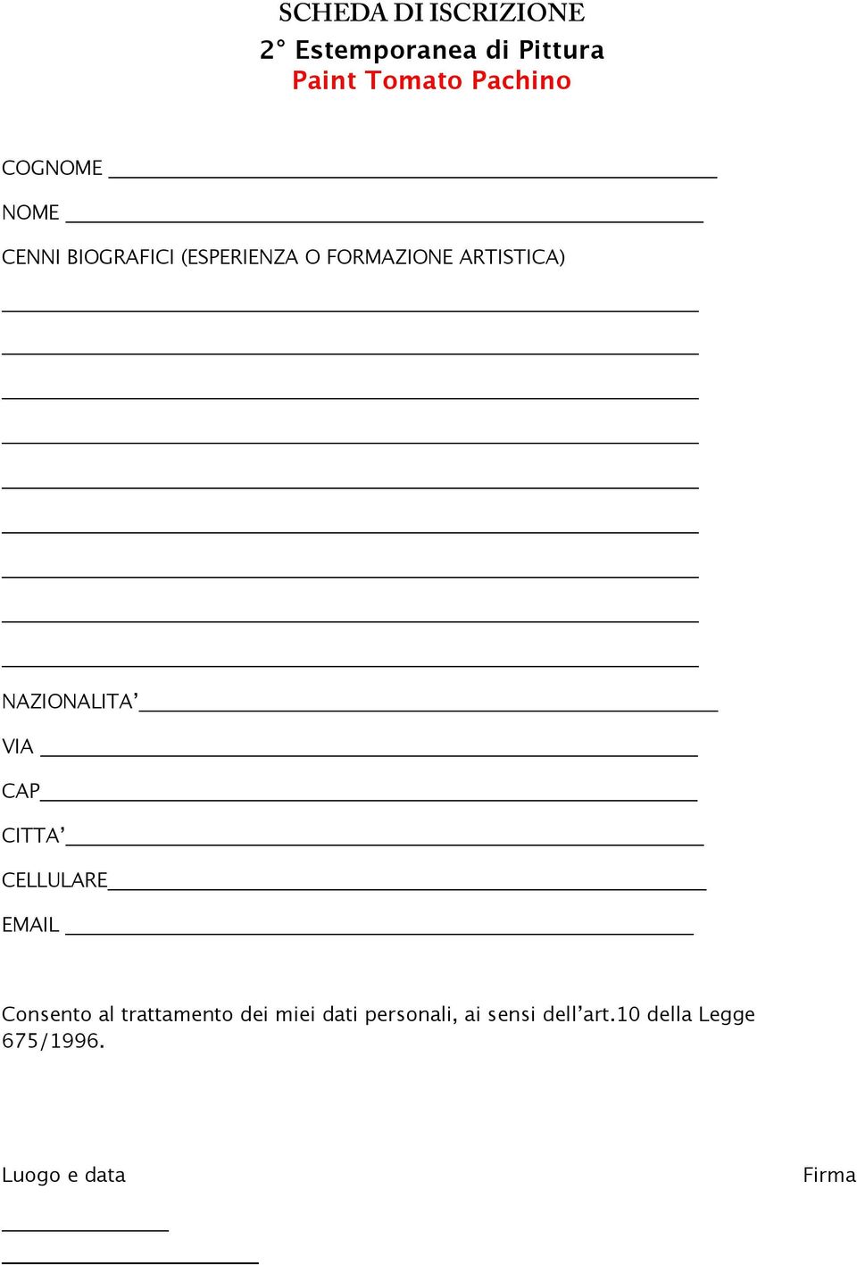 NAZIONALITA VIA CAP CITTA CELLULARE EMAIL Consento al trattamento dei