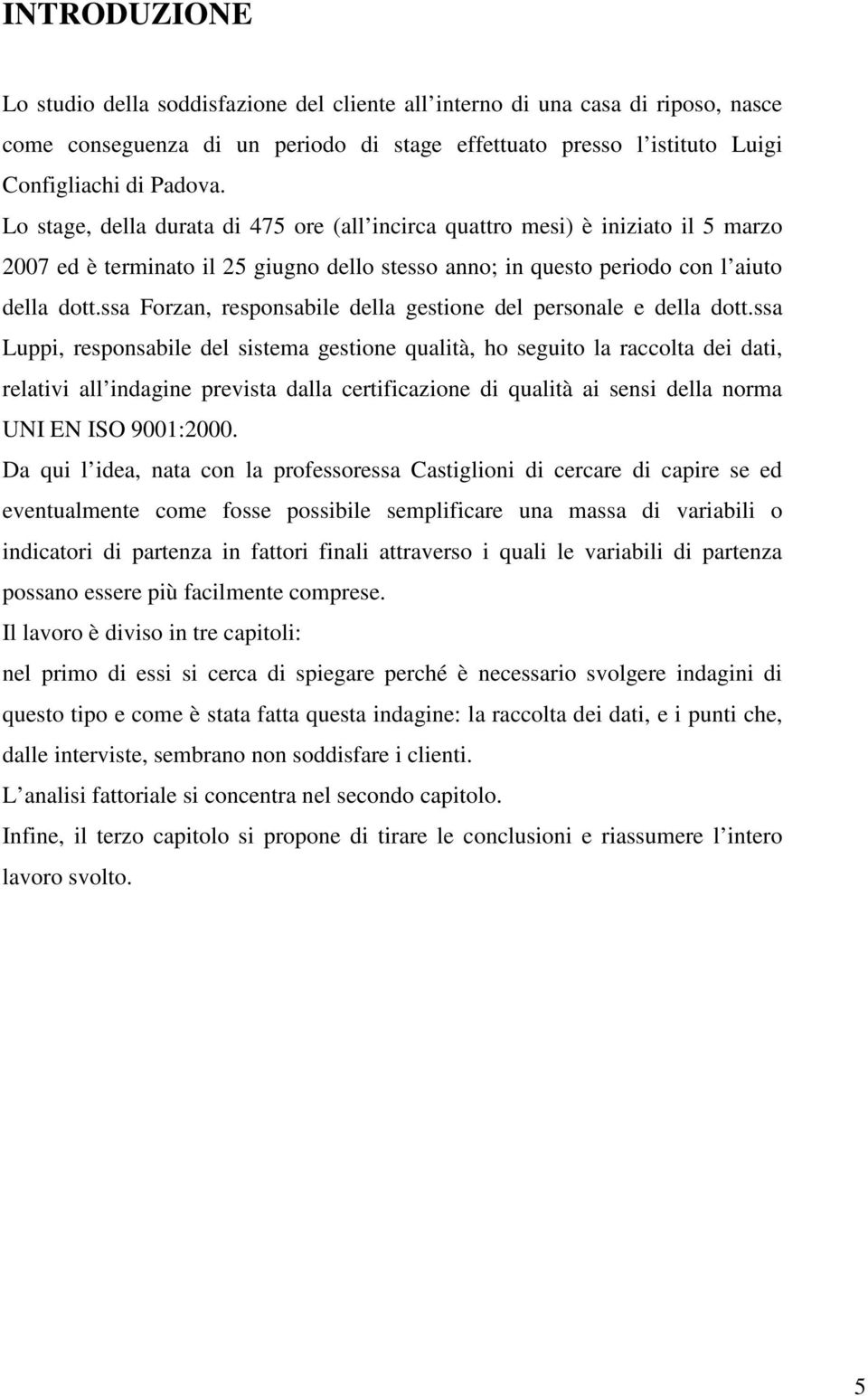 ssa Forzan, responsabile della gestione del personale e della dott.