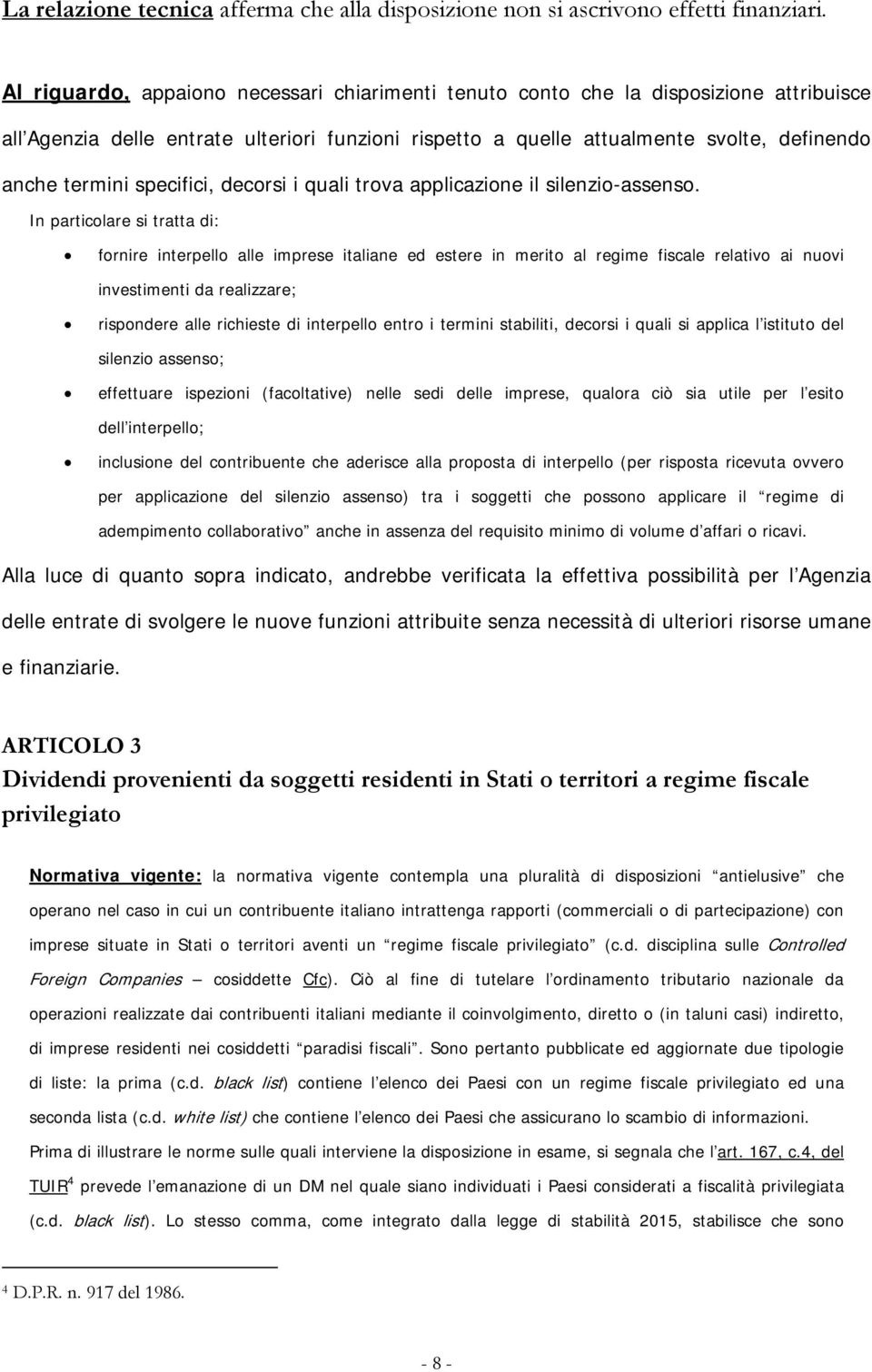 specifici, decorsi i quali trova applicazione il silenzio-assenso.