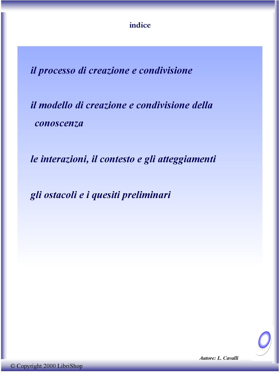 conoscenza le interazioni, il contesto e gli