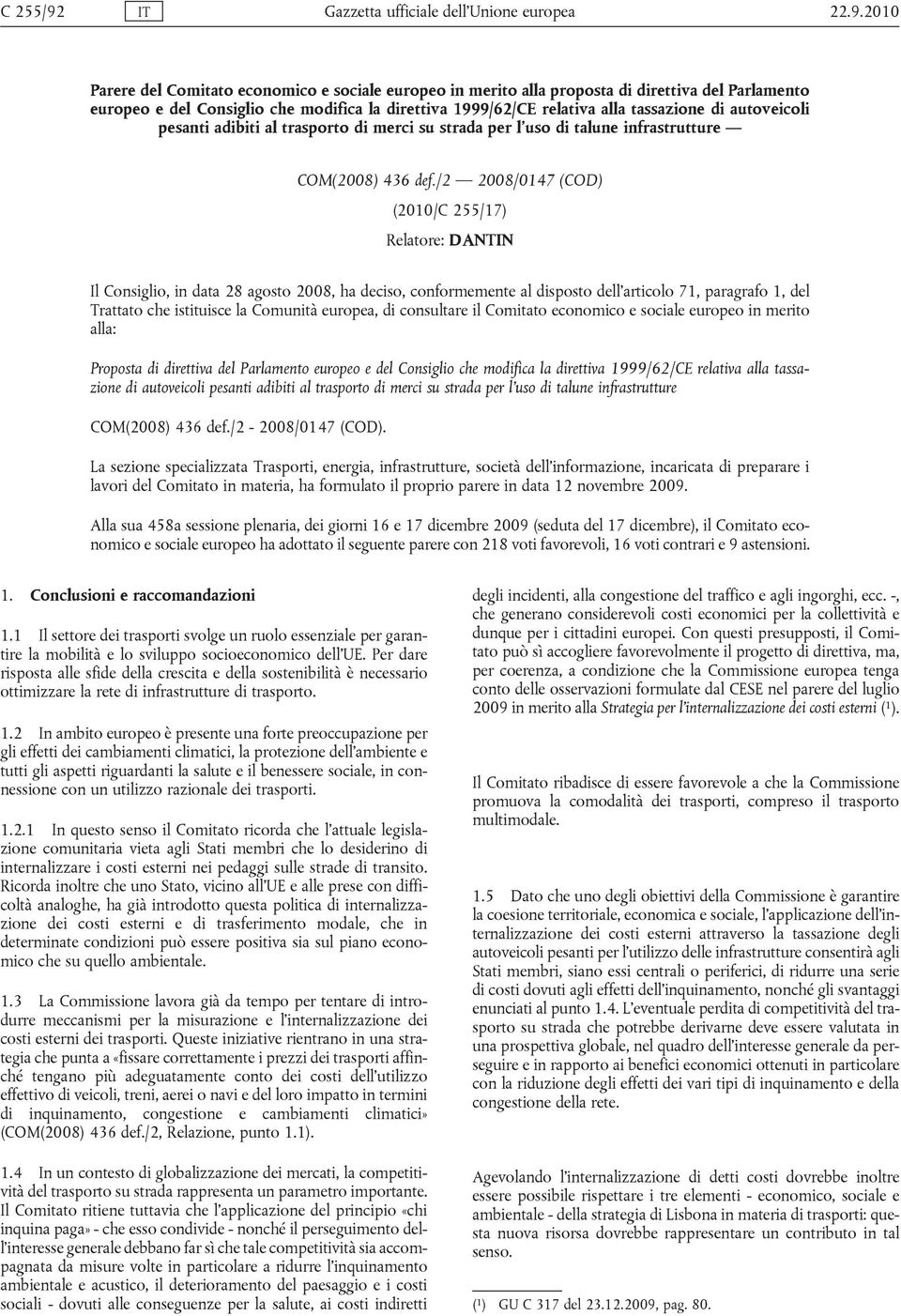 2010 Parere del Comitato economico e sociale europeo in merito alla proposta di direttiva del Parlamento europeo e del Consiglio che modifica la direttiva 1999/62/CE relativa alla tassazione di