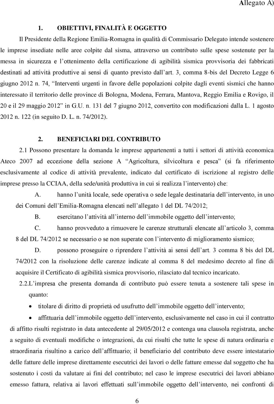 contributo sulle spese sostenute per la messa in sicurezza e l ottenimento della certificazione di agibilità sismica provvisoria dei fabbricati destinati ad attività produttive ai sensi di quanto