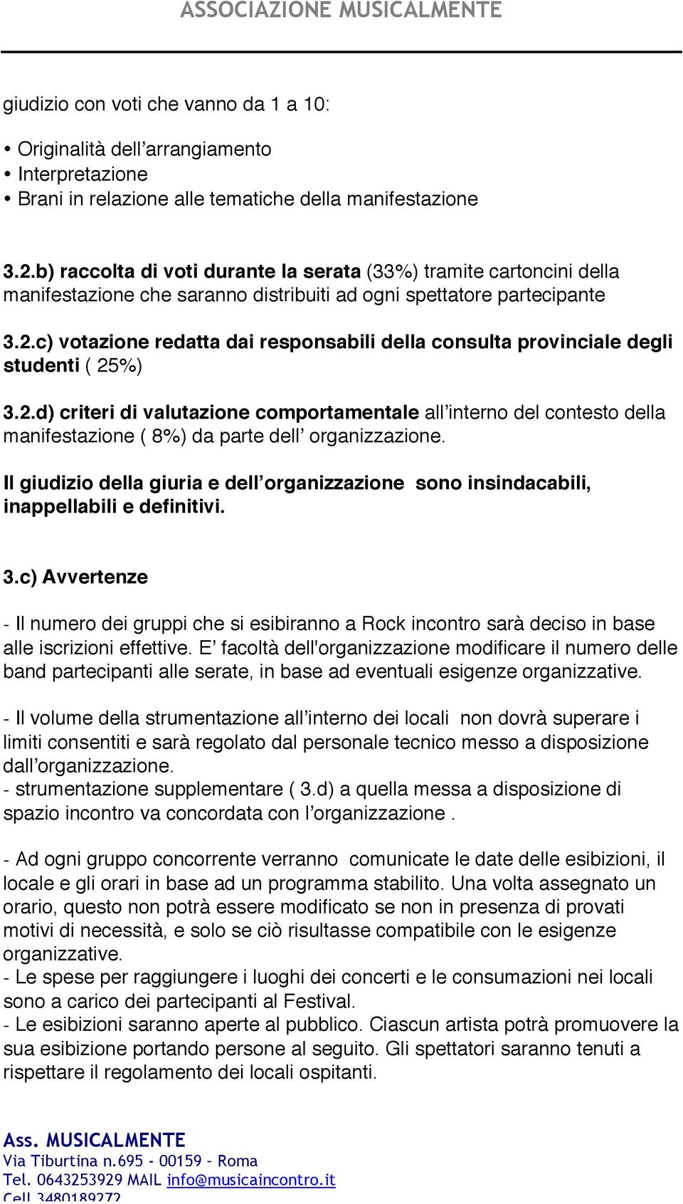 c) votazione redatta dai responsabili della consulta provinciale degli studenti ( 25