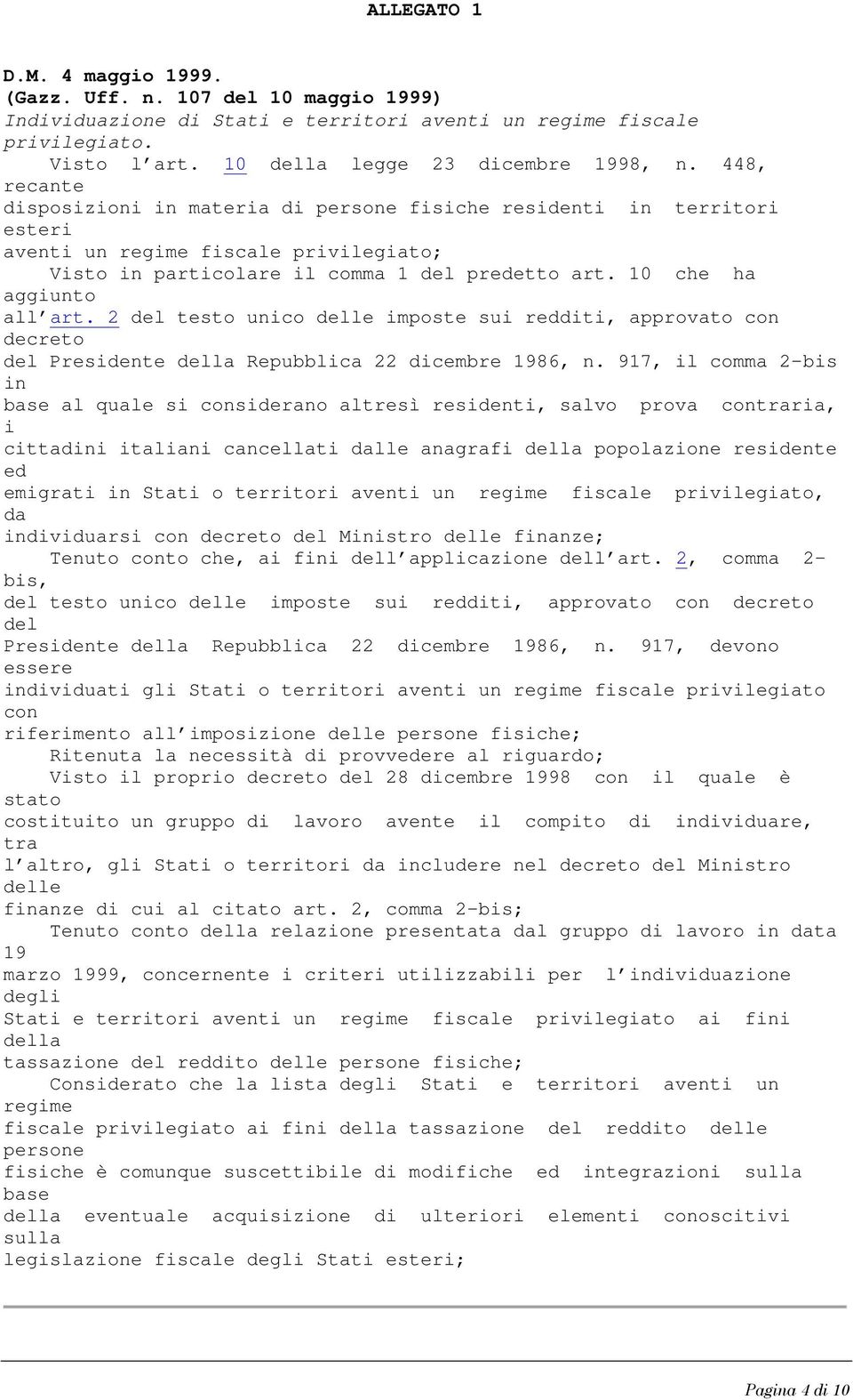 10 che ha aggiunto all art. 2 del testo unico delle imposte sui redditi, approvato con decreto del Presidente della Repubblica 22 dicembre 1986, n.