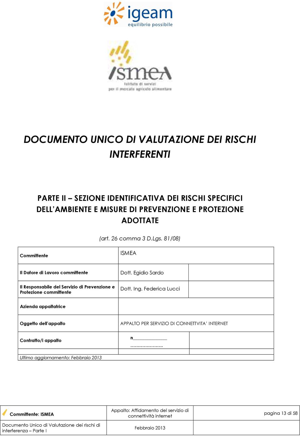 Egidio Sardo Il Responsabile del Servizio di Prevenzione e Protezione committente Dott. Ing.