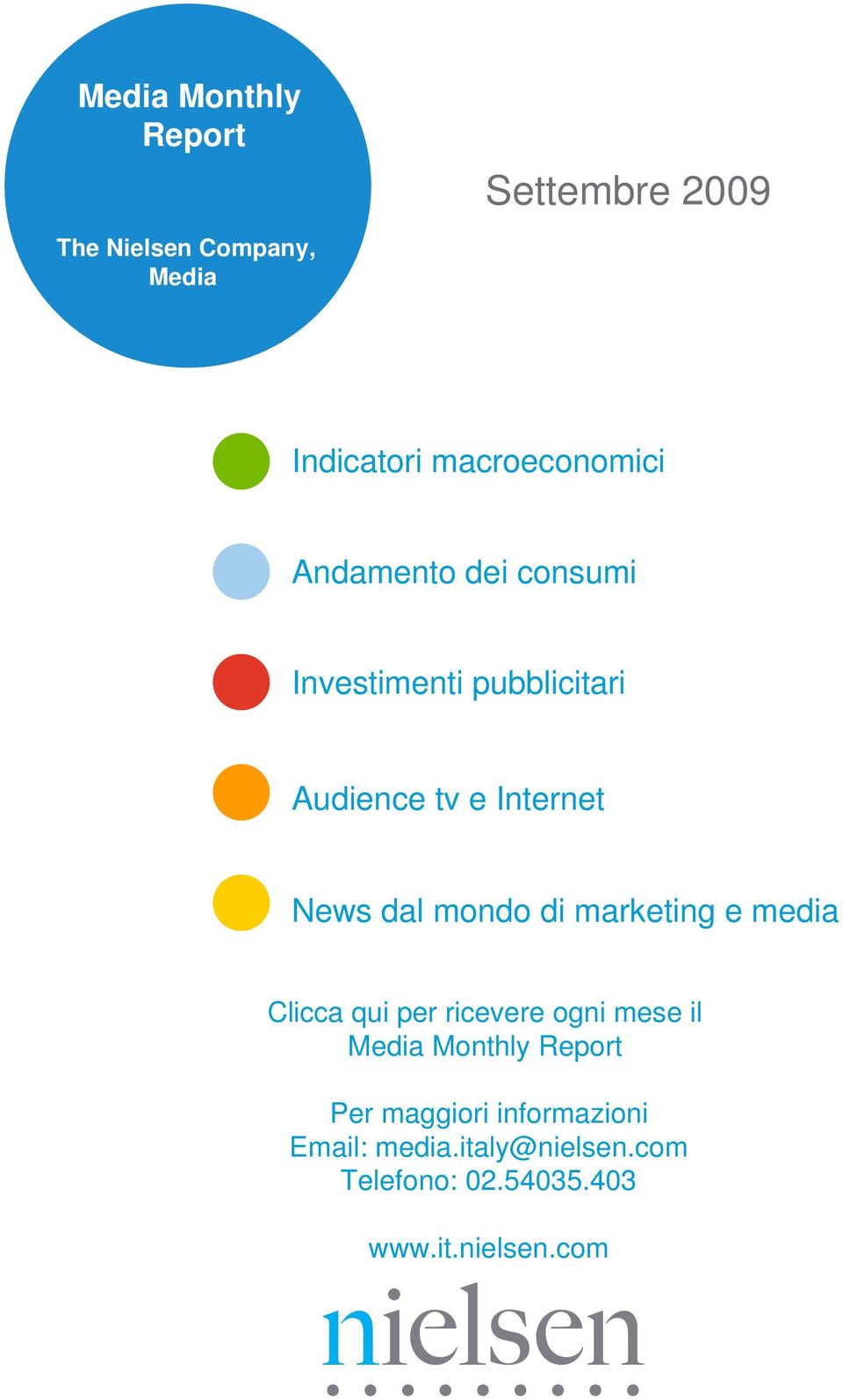 News dal mondo di marketing e media Clicca qui per ricevere ogni mese il Media Monthly