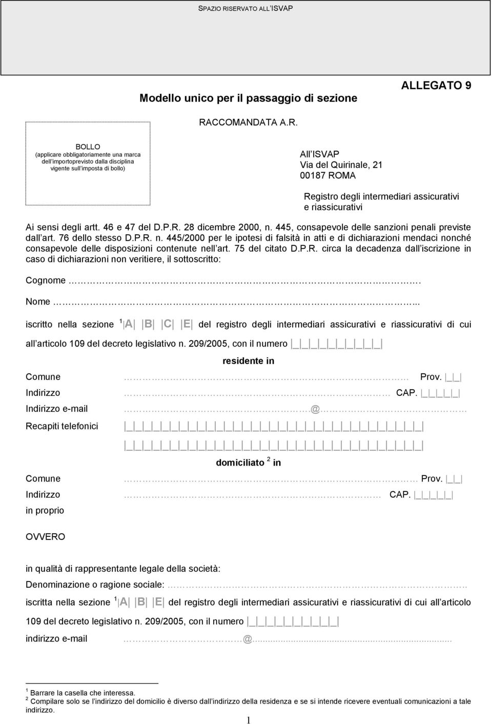 bollo) All ISVAP Via del Quirinale, 21 00187 ROMA Registro degli intermediari assicurativi e riassicurativi Ai sensi degli artt. 46 e 47 del D.P.R. 28 dicembre 2000, n.