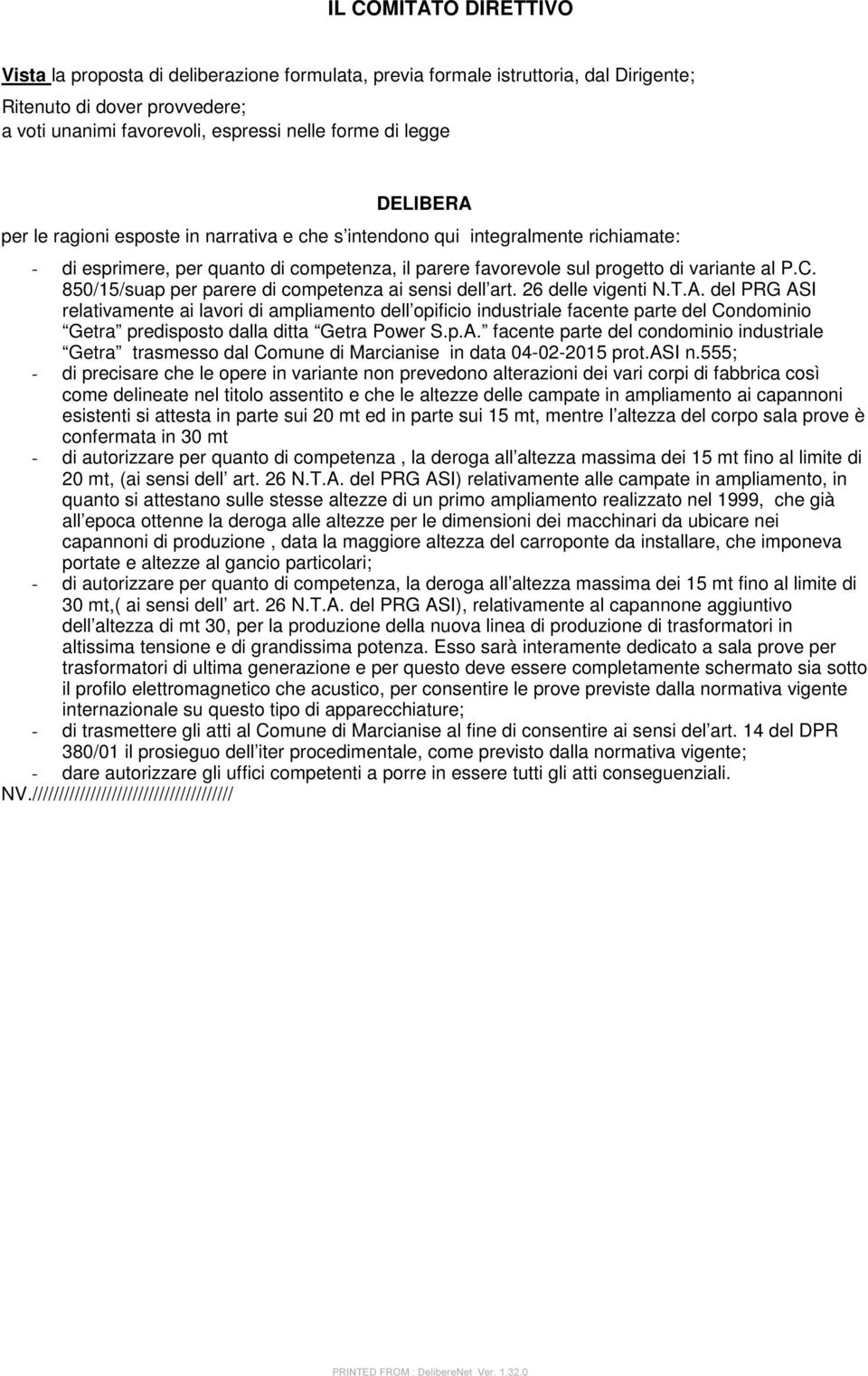 26 delle vigenti N.T.A. del RG ASI relativamente ai lavori di ampliamento dell opificio industriale facente parte del Condominio Getra predisposto dalla ditta Getra ower S.p.A. facente parte del condominio industriale Getra trasmesso dal Comune di Marcianise in data 04-02-2015 prot.