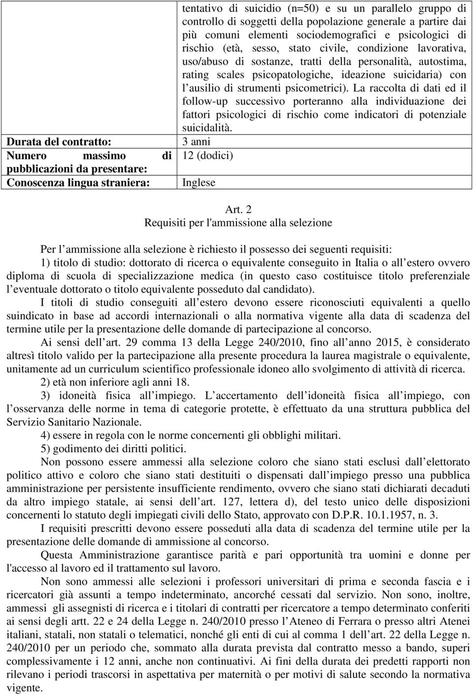 rating scales psicopatologiche, ideazione suicidaria) con l ausilio di strumenti psicometrici).