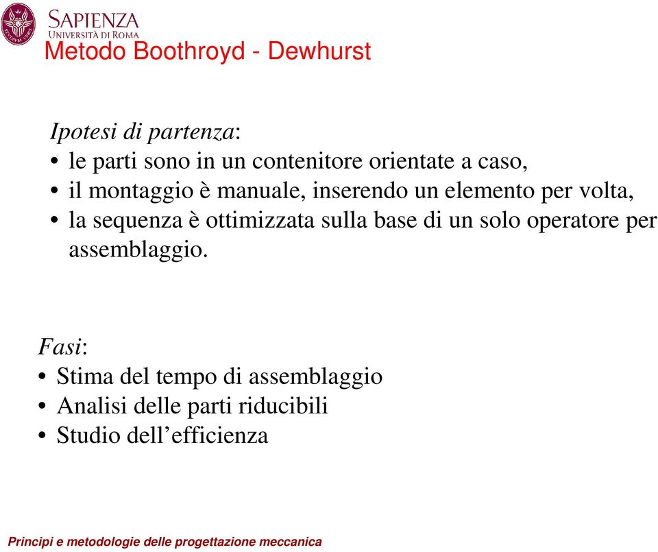 sequenza è ottimizzata sulla base di un solo operatore per assemblaggio.