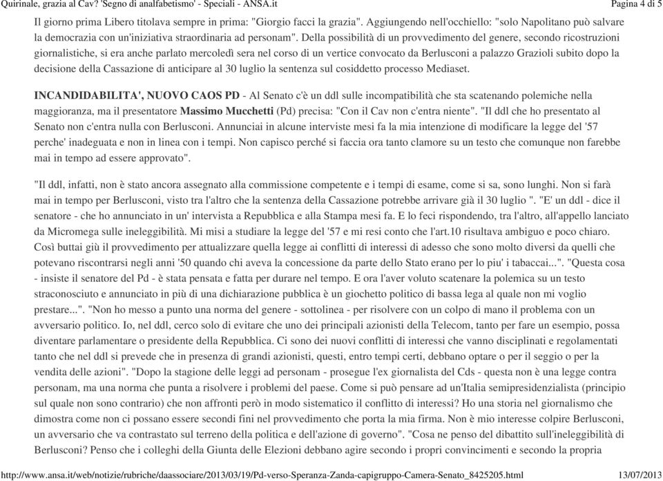 dopo la decisione della Cassazione di anticipare al 30 luglio la sentenza sul cosiddetto processo Mediaset.