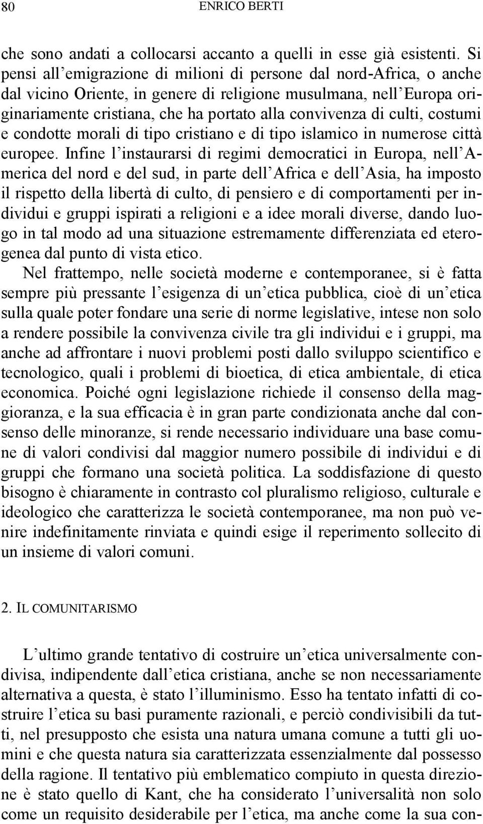 culti, costumi e condotte morali di tipo cristiano e di tipo islamico in numerose città europee.