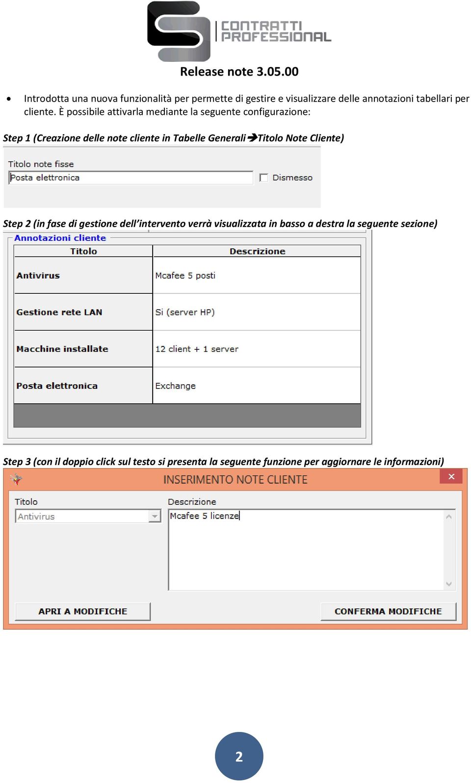 Generali Titolo Note Cliente) Step 2 (in fase di gestione dell intervento verrà visualizzata in basso a destra la