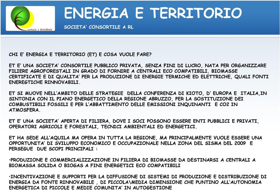 PRODUZIONE DI ENERGIE TERMICHE ED ELETTRICHE, QUALI FONTI ENEREGTICHE RINNOVABILI.