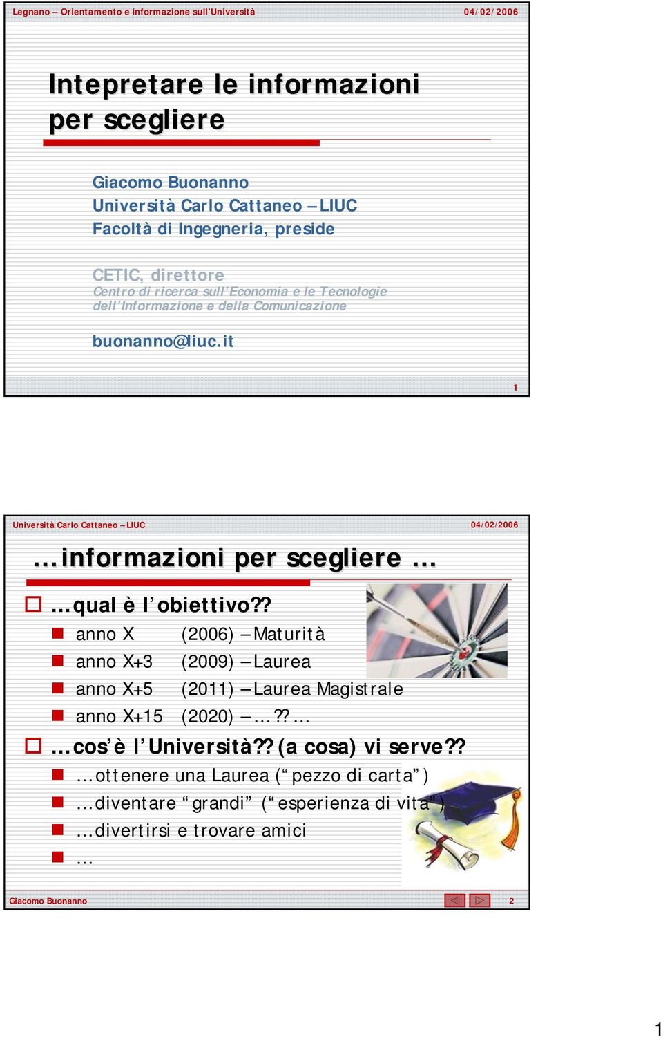 it 1 informazioni per scegliere qual è l obiettivo?