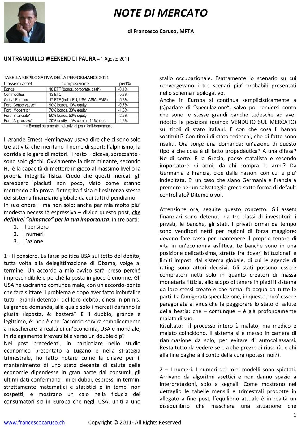 9% Port. Aggressivo* 70% equity, 15% comm., 15% bonds -4.