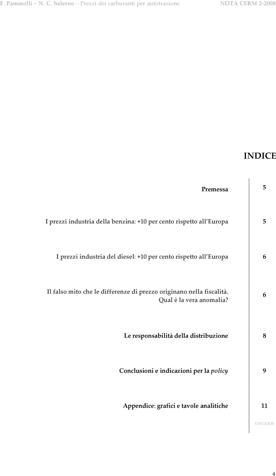 differenze di prezzo originano nella fiscalità. Qual è la vera anomalia?