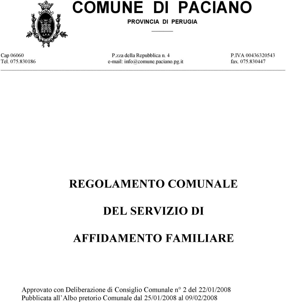 830186 e-mail: info@comune.paciano.pg.it fax. 075.