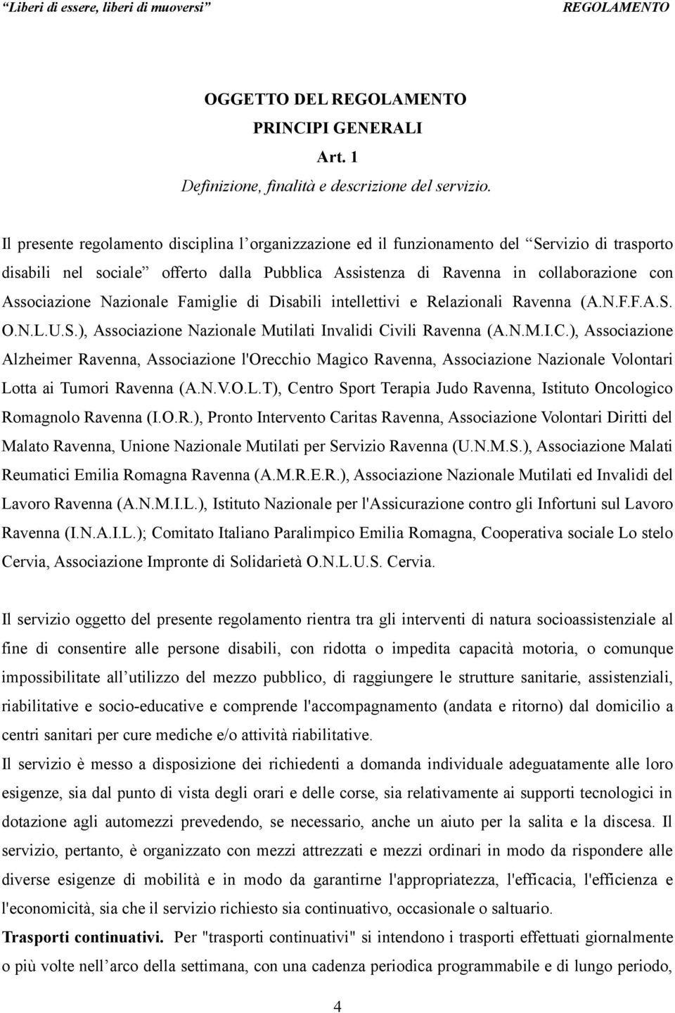 Nazionale Famiglie di Disabili intellettivi e Relazionali Ravenna (A.N.F.F.A.S. O.N.L.U.S.), Associazione Nazionale Mutilati Invalidi Ci